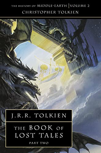 The Book of Lost Tales 2 (The History of Middle-earth) (Pt. 2): Pt. 2: The History of Middle-earth 2 The Book of Lost Tales 2 (The History of Middle-earth) (Pt. 2): Pt. 2: The History of Middle-earth 2