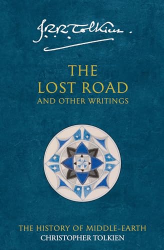 The Lost Road: and Other Writings (The History of Middle-earth)