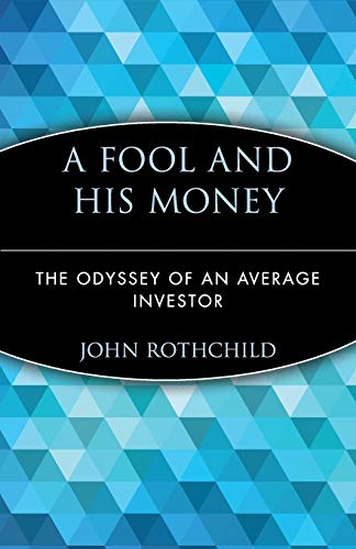 A Fool and His Money: The Odyssey of an Average Investor (Wiley Investment Classics) von Wiley