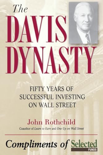 The Davis Dynasty: Fifty Years of Successful Investing on Wall Street von Wiley