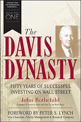 The Davis Dynasty: Fifty Years of Successful Investing on Wall Street von Wiley