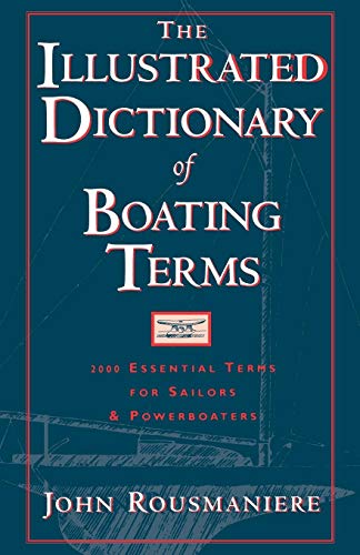 The Illustrated Dictionary of Boating Terms: 2000 Essential Terms for Sailors and Powerboaters The Illustrated Dictionary of Boating Terms: 2000 Essential Terms for Sailors and Powerboaters von W. W. Norton & Company