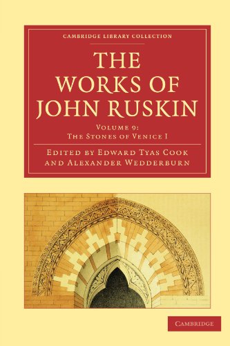 The Works of John Ruskin 39 Volume Paperback Set: The Works of John Ruskin Volume 9: The Stones of Venice I (Cambridge Library Collection - Works of  John Ruskin) von Cambridge University Press