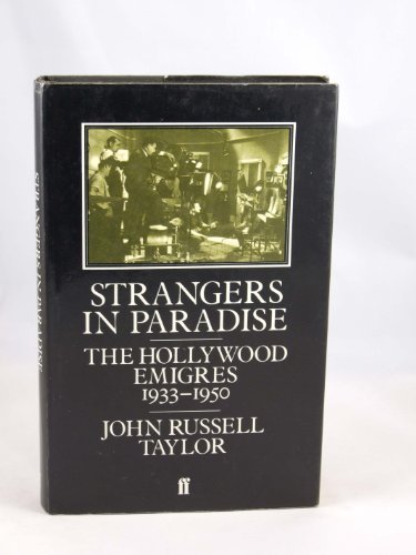 Strangers in Paradise: Hollywood Emigres, 1933-50 von Faber & Faber