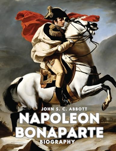 Napoleon Bonaparte: Biography von Dennis Vogel