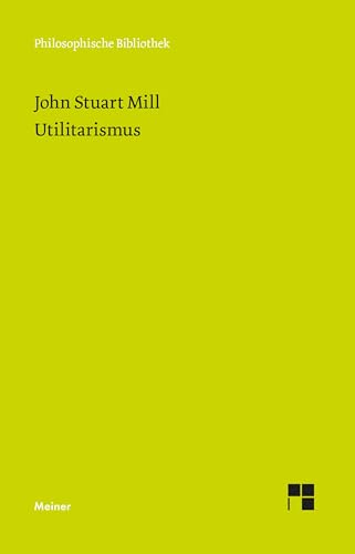 Utilitarismus (Philosophische Bibliothek) von Meiner Felix Verlag GmbH