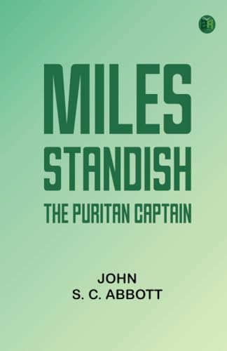 Miles Standish, the Puritan Captain von Zinc Read