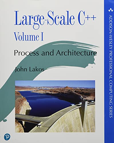 Large-Scale C++: Process and Architecture: Process and Architecture, Volume 1 (The Pearson Addison-Wesley Professional Computing Series)
