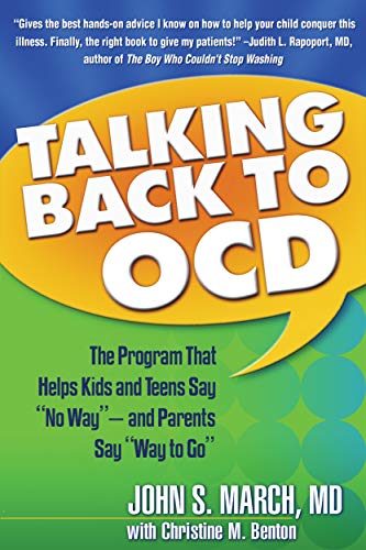 Talking Back to OCD: The Program That Helps Kids and Teens Say No Way -- and Parents Say Way to Go von The Guilford Press