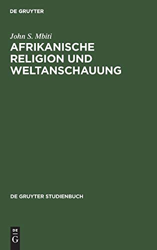 Afrikanische Religion und Weltanschauung (De Gruyter Studienbuch) von de Gruyter
