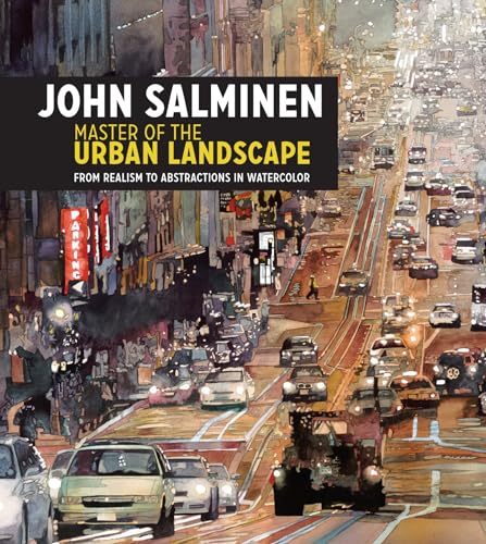 John Salminen - Master of the Urban Landscape: From realism to abstractions in watercolor