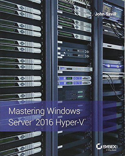 Mastering Windows Server 2016 Hyper-V von Sybex