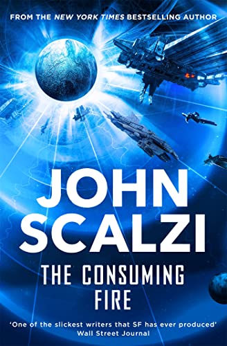The Consuming Fire: John Scalzi (The Interdependency, 2) von Pan Macmillan