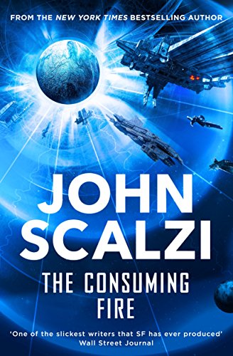 The Consuming Fire: John Scalzi (The Interdependency, 2)