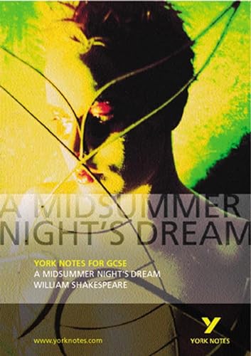 William Shakespeare 'A Midsummer Night's Dream': With summaries and commentaries (York Notes for Gcse)
