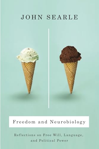 Freedom and Neurobiology: Reflections on Free Will, Language, and Political Power (Columbia Themes in Philosophy) von Columbia University Press