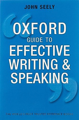 The Oxford Guide to Effective Writing and Speaking: How to Communicate Clearly
