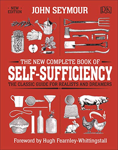 The The New Complete Book of Self-Sufficiency: The Classic Guide for Realists and Dreamers
