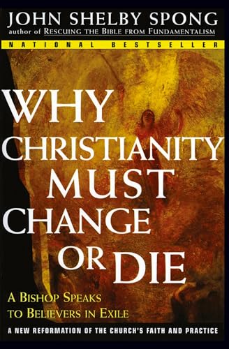 Why Christianity Must Change or Die: A Bishop Speaks to Believers In Exile von HarperOne