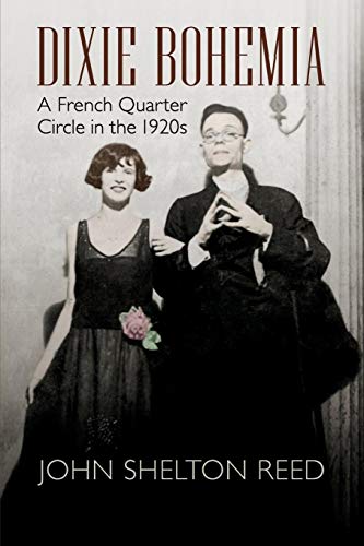 Dixie Bohemia: A French Quarter Circle in the 1920s (Walter Lynwood Fleming Lectures in Southern History) von LSU Press
