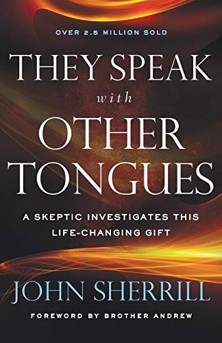 They Speak with Other Tongues: A Skeptic Investigates This Life-Changing Gift, Repackaged Edition They Speak with Other Tongues: A Skeptic Investigates This Life-Changing Gift, Repackaged Edition