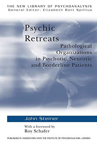 Psychic Retreats: Pathological Organizations in Psychotic, Neurotic and Borderline Patients (New Library of Psychoanalysis ; 19) von Routledge