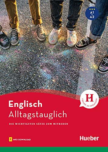 Alltagstauglich Englisch: Die wichtigsten Sätze zum Mitreden / Buch mit MP3- Download von Hueber Verlag GmbH