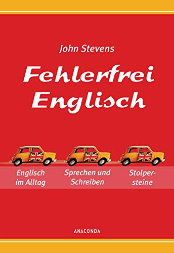 Fehlerfrei Englisch - Das Übungsbuch: Englisch im Alltag. Sprechen und Schreiben. Stolpersteine von Anaconda Verlag