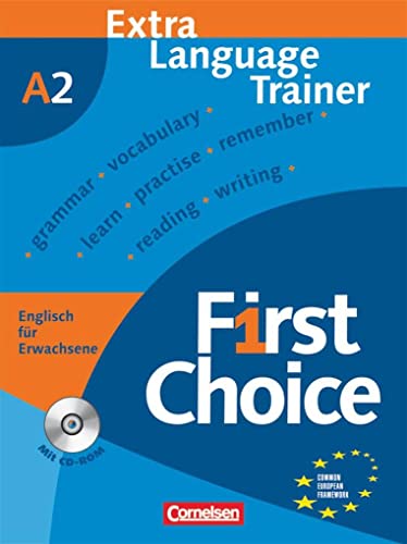 First Choice Englisch für Erwachsene. Mit CD-ROM. Extra Language Trainer: Europäischer Referenzrahmen: A2
