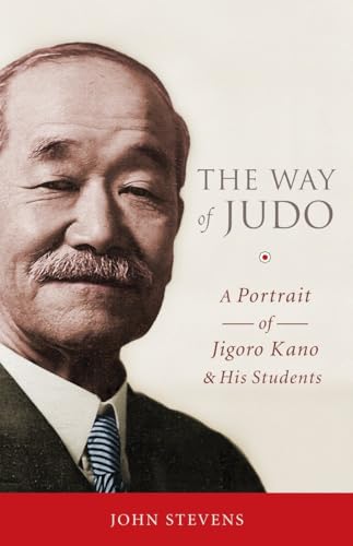 The Way of Judo: A Portrait of Jigoro Kano and His Students von Shambhala