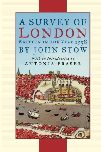 A Survey of London: Written In The Year 1598