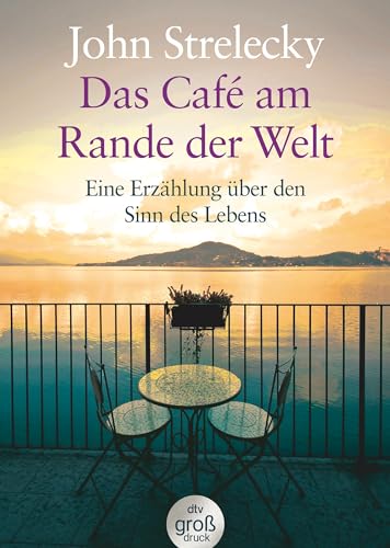 Das Café am Rande der Welt: Eine Erzählung über den Sinn des Lebens (dtv großdruck) von dtv Verlagsgesellschaft
