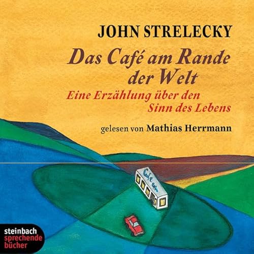 Das Cafe am Rande der Welt. Eine Erzählung über den Sinn des Lebens. 2 CDs Das Cafe am Rande der Welt. Eine Erzählung über den Sinn des Lebens. 2 CDs