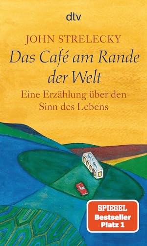 Das Café am Rande der Welt: eine Erzählung über den Sinn des Lebens von dtv Verlagsgesellschaft