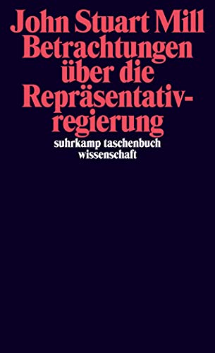 Betrachtungen über die Repräsentativregierung (suhrkamp taschenbuch wissenschaft) von Suhrkamp Verlag AG