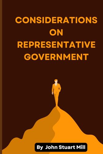 Considerations on Representative Government von Independently published