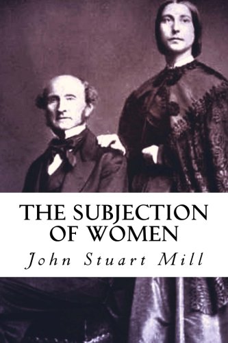 The Subjection of Women von CreateSpace Independent Publishing Platform