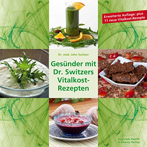 Gesünder mit Dr. Switzers Vitalkost-Rezepten von Gesundheit Verlag