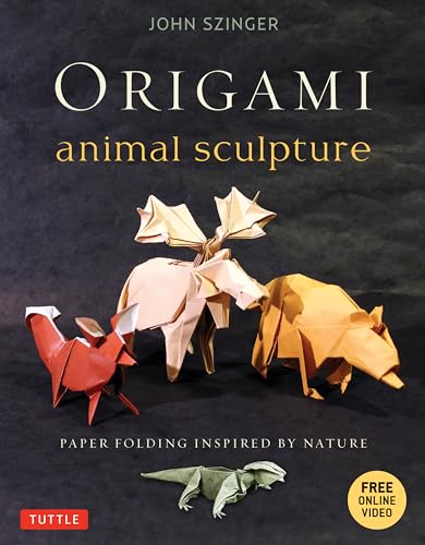 Origami Animal Sculpture: Paper Folding Inspired by Nature: Paper Folding Inspired by Nature: Fold and Display Intermediate to Advanced Origami Art ... with 22 Models and Online Video Instructions) von Tuttle Publishing