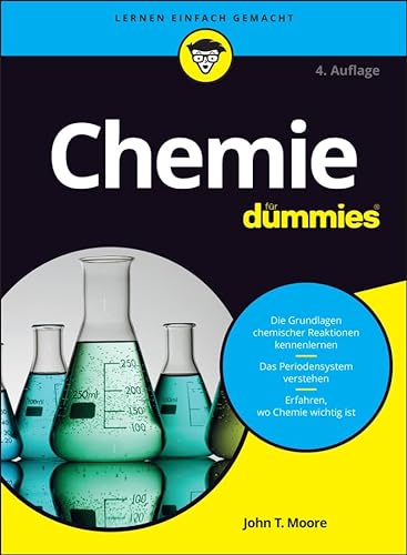 Chemie für Dummies: Die Grundlagen chemischer Reaktionen kennenlernen. Das Periodensystem verstehen. Erfahren, wo Chemie wichtig ist von Wiley