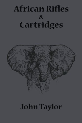 African Rifles and Cartridges African Rifles and Cartridges von Sportsman's Vintage Press