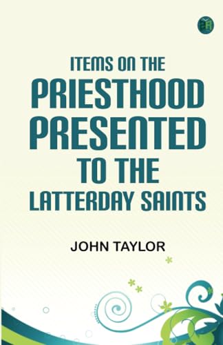 Items on the Priesthood presented to the Latterday Saints von Zinc Read