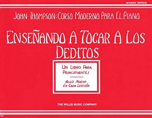 Teaching Little Fingers to Play - Spanish: Ensenando a Tocar a Los Deditos (Un Libro Para Principiantes) (John Thompson: Curso Moderno Para El Piano)