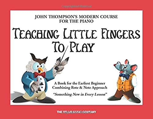 Teaching Little Fingers to Play (John Thompson's Modern Course for the Piano)