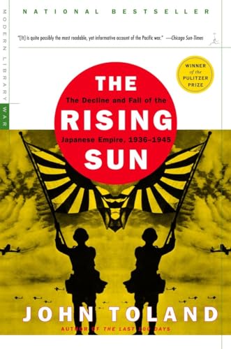 The Rising Sun: The Decline and Fall of the Japanese Empire, 1936-1945 (Modern Library War)