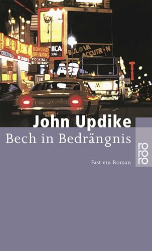 Bech in Bedrängnis: Fast ein Roman Bech in Bedrängnis: Fast ein Roman von Rowohlt