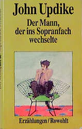 Der Mann, der ins Sopranfach wechselte: Erzählungen von Rowohlt