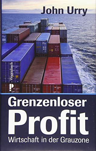 Grenzenloser Profit: Wirtschaft in der Grauzone: Wirtschaft in der Grauzone. Sachbuch