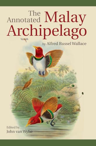 The Annotated Malay Archipelago by Alfred Russel Wallace