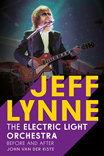 Jeff Lynne: Electric Light Orchestra: Before and After Jeff Lynne: Electric Light Orchestra: Before and After